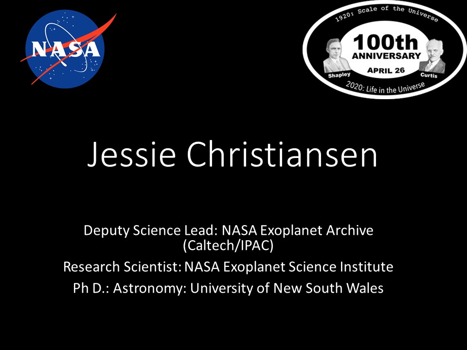 NASA logo, 100th debate logo, Jessie Cristiansen; 
Deputy Science Lead: NASA Exoplanet Archive (Caltech/IPAC); 
Research Scientist: NASA Exoplanet Science Institute;
Ph D.: Astronomy: University of New South Wales